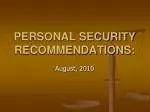 PERSONAL SECURITY RECOMMENDATIONS: - slide 1