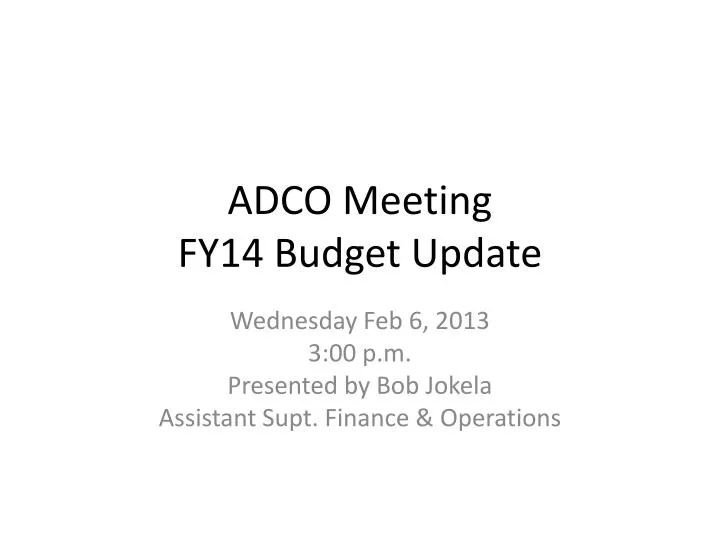 adco meeting fy14 budget update