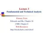 Lecture 3 Fundamental and Technical Analysis