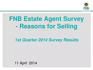 FNB Estate Agent Survey - Reasons for Selling 1st Quarter 2014 Survey Results