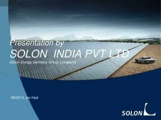 Presentation by SOLON INDIA PVT LTD ( Solon Energy Germany Group Company)