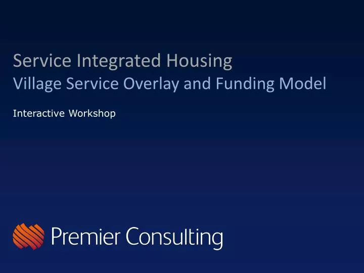 service integrated housing village service overlay and funding model