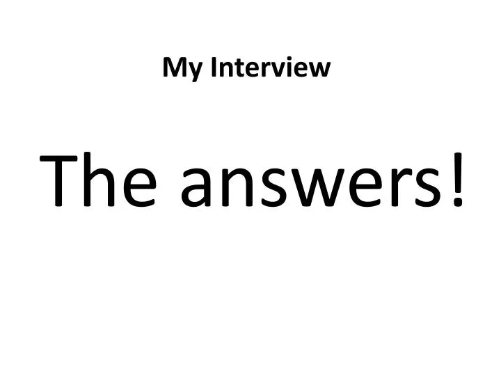 my interview