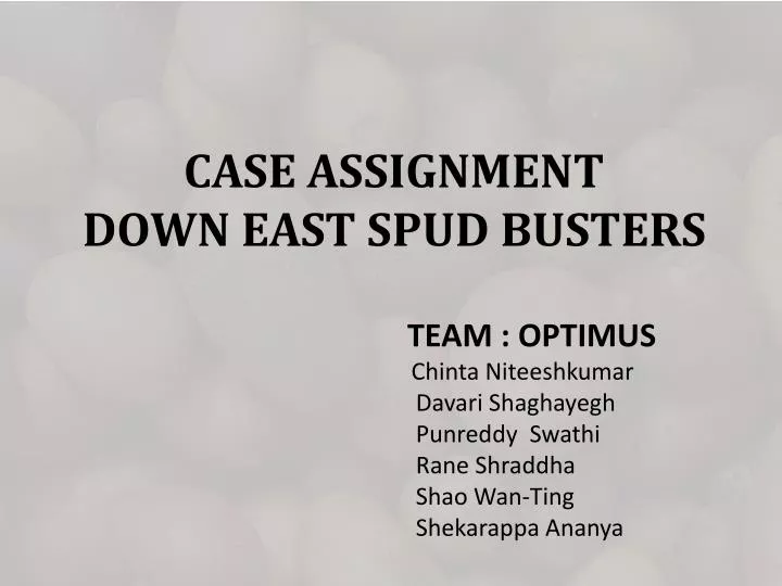 case assignment down east spud busters