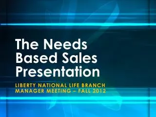 The Needs Based Sales Presentation
