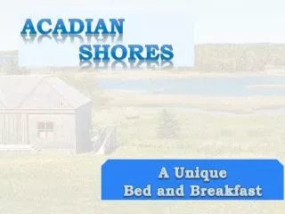 Acadian 	Shores