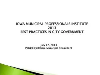 IOWA MUNICIPAL PROFESSIONALS INSTITUTE 2013 BEST PRACTICES IN CITY GOVERNMENT