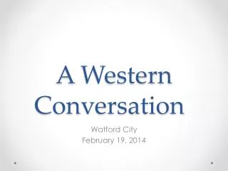 A Western Conversation