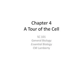 Chapter 4 A Tour of the Cell