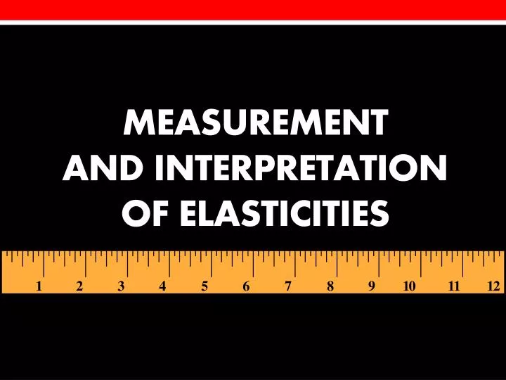 measurement and interpretation of elasticities