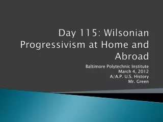 Day 115: Wilsonian Progressivism at Home and Abroad