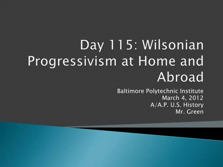 day 115 wilsonian progressivism at home and abroad