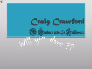 Craig Crawford A Venture into the Unknown