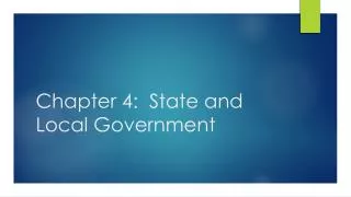 Chapter 4: State and Local Government