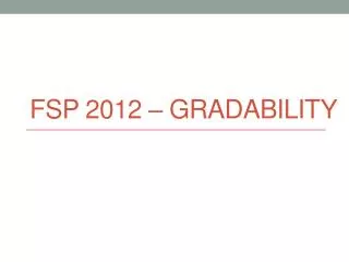 FSP 2012 – Gradability