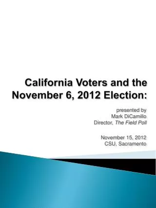 California Voters and the November 6, 2012 Election: