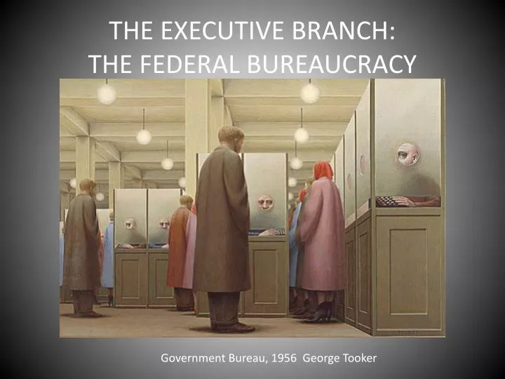 the executive branch the federal bureaucracy