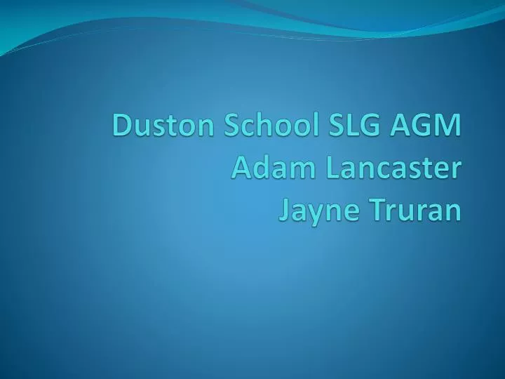 duston school slg agm adam lancaster jayne truran