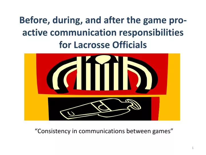before during and after the game pro active communication responsibilities for lacrosse officials