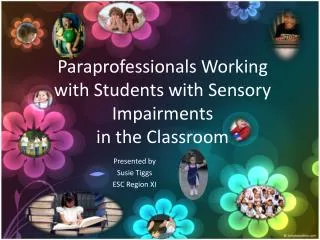 Paraprofessionals Working with Students with Sensory Impairments in the Classroom