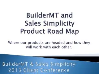 BuilderMT and Sales Simplicity Product Road Map
