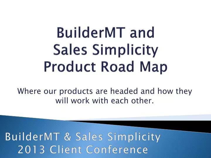 buildermt and sales simplicity product road map