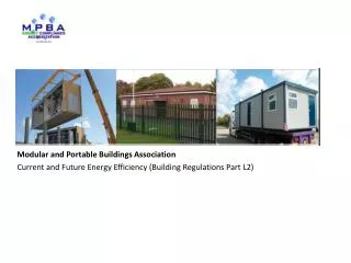 Modular and Portable Buildings Association Current and Future Energy Efficiency (Building Regulations Part L2)