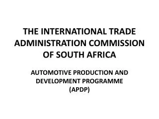 THE INTERNATIONAL TRADE ADMINISTRATION COMMISSION OF SOUTH AFRICA