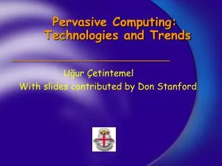 Pervasive Computing: Technologies and Trends