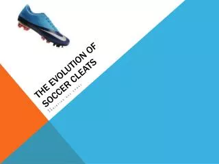 THE EVOLUTION OF SOCCER CLEATS