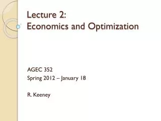 Lecture 2 : 	 Economics and Optimization