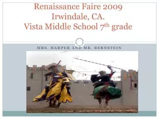 Renaissance Faire 2009 Irwindale, CA. Vista Middle School 7 th grade