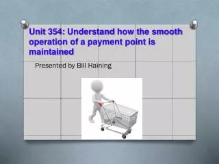 Unit 354: Understand how the smooth operation of a payment point is maintained