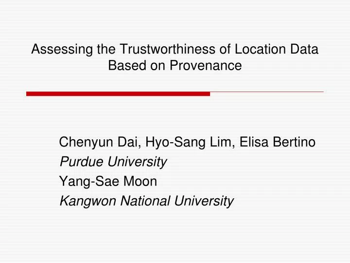 assessing the trustworthiness of location data based on provenance