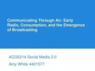 Communicating Through Air: Early Radio, Consumption, and the Emergence of Broadcasting