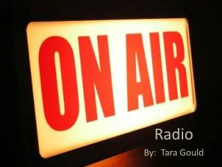 Radio By: Tara Gould