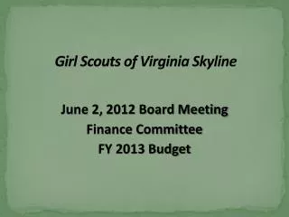 June 2, 2012 Board Meeting Finance Committee FY 2013 Budget