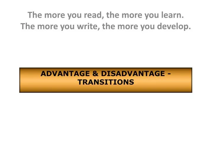 the more you read the more you learn the more you write the more you develop