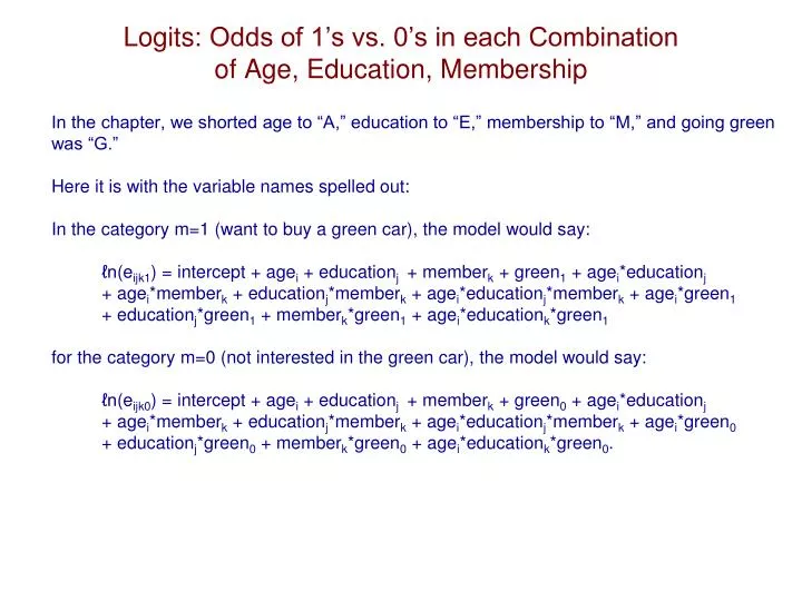 logits odds of 1 s vs 0 s in each combination of age education membership