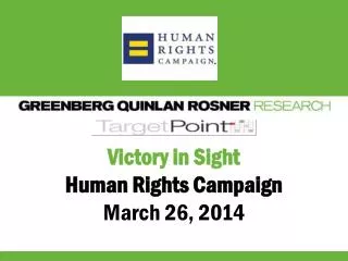 Victory in Sight Human Rights Campaign March 26, 2014