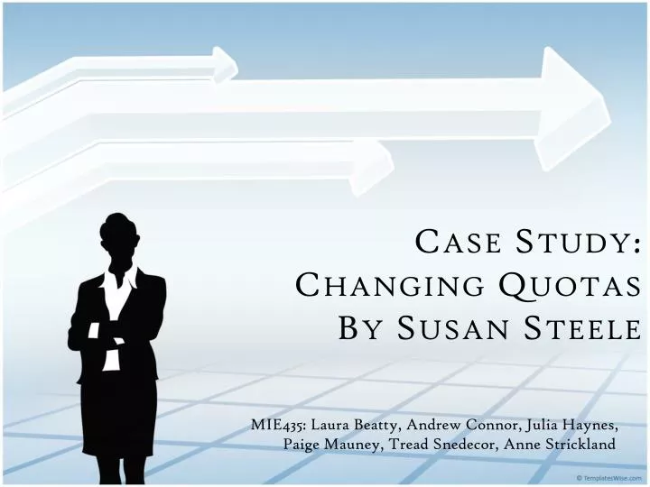 case study changing quotas by susan steele