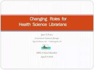 Changing Roles for Health Science Librarians