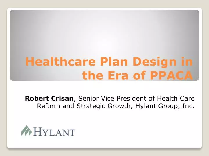 healthcare plan design in the era of ppaca