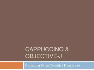 Cappuccino &amp; Objective- j