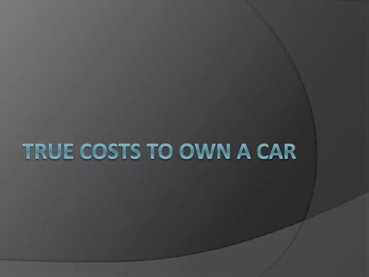 true costs to own a car