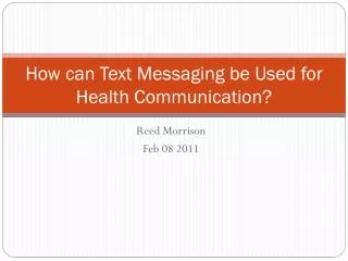 how can text messaging be used for health communication