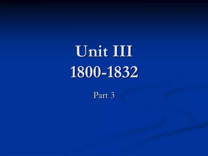 unit iii 1800 1832