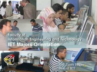 Faculty of Information Engineering and Technology IET Majors Orientation