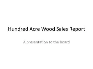 Hundred Acre Wood Sales Report