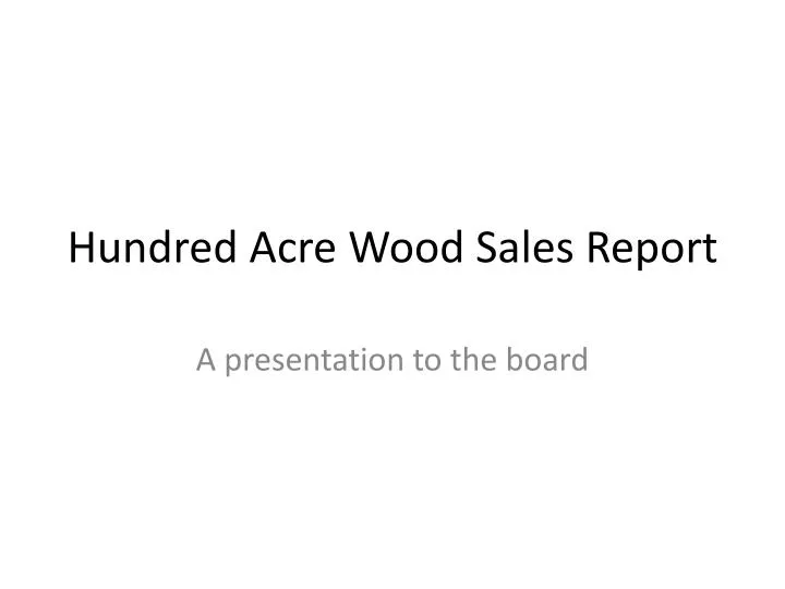 hundred acre wood sales report